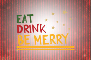 Eat Drink Be Merry Christmas Quotes for Graphics and Crafts