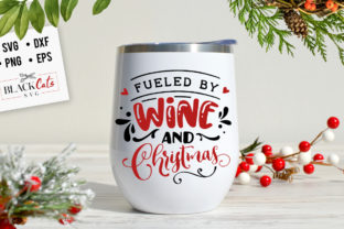 Fueled by Wine and Christmas Graphics for Holiday Crafts